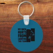 My Back Hurts From Carrying This Team Funny Humor  Sleutelhanger (Voorkant)
