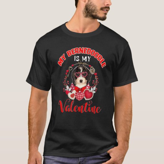 My Bernedoodle Is My Valentine Funny Dog Lover T-shirt (Voorkant)