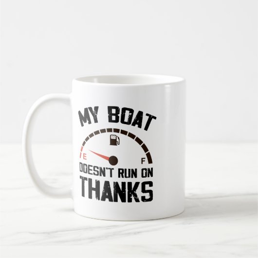 My Boat Doesn't Run On Thanks Funny Boating For Bo Koffiemok (Links)