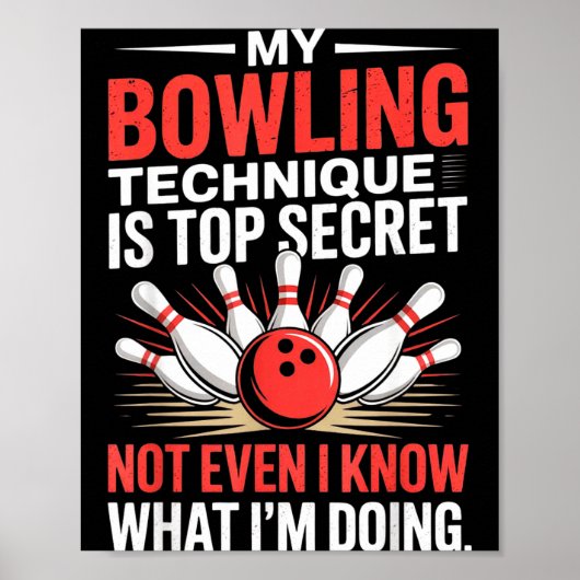 My Bowling Technique Is Top Secret Funny Bowling C Poster (Voorkant)