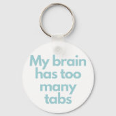 my brain has to many tabs sleutelhanger (Achterkant)