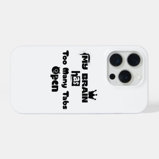 My Brain Has Too Many Tabs Open iPhone Hoesje (Achterkant horizontaal)