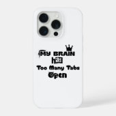 My Brain Has Too Many Tabs Open iPhone Hoesje (Achterkant)