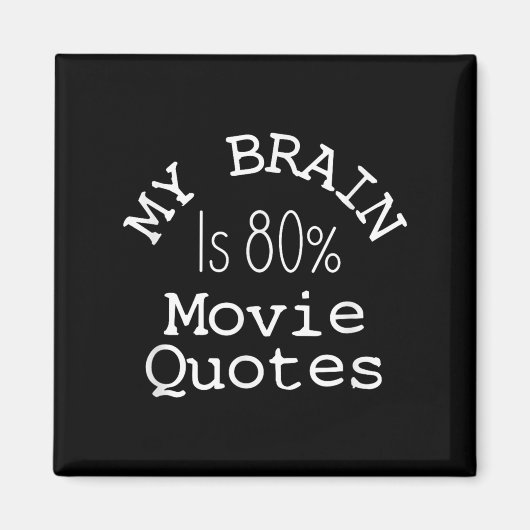 My Brain Is 80% Movie Quotes Shirt, Funny Theater Magneet (Voorkant)