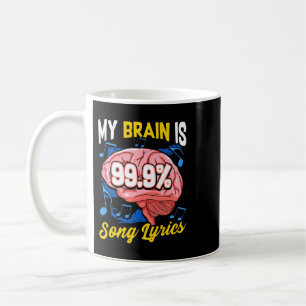 My Brain Is 99.9 Songtekst Muziek Trivia Lover Koffiemok