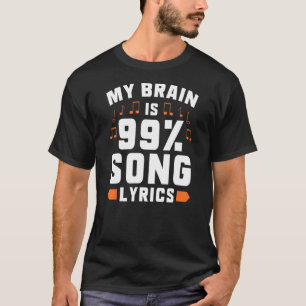 My Brain is 99 Songtekst Zanger Musical Theatre T-shirt