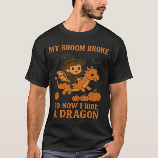 My Broom Broke I Ride A Dragon Halloween Witch T-shirt (Voorkant)