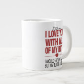 My Butt Funny Valentines Typographie Mug (Devant droit)