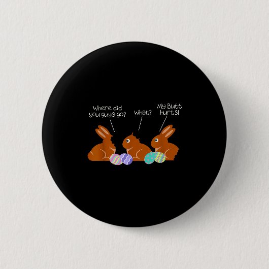 My Butt Hurts Chocolate Bunny Easter Funny Ronde Button 5,7 Cm (Voorkant)