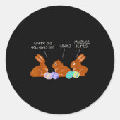 My Butt Hurts Chocolate Bunny Easter Funny  Ronde Sticker (Voorkant)