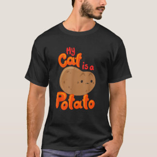 My Cat Is A Potato Funny Cattato Hilarious Novelty T-shirt