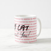 My Cat m'a averti de toi Mug (Devant droit)