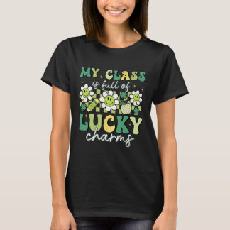 My Cl Is Full Of Lucky Charms St Patricks Day Teac T-shirt