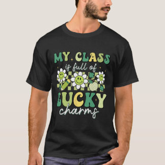 My Cl Is Full Of Lucky Charms St Patricks Day Teac T-shirt