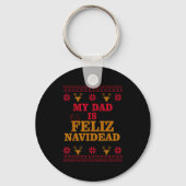 My Dad Is Feliz Navidead Ugly Sweater Christmas Fa Sleutelhanger (Voorkant)