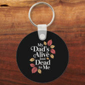My Dad's Alive Just Dead To Me Funny Sarcasm Son D Sleutelhanger (Voorkant)