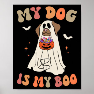 My Dog is My Boo Ghost Spooky Halloween Hondenlief Poster
