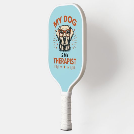 My dog is my therapist pickleball paddle (Links)