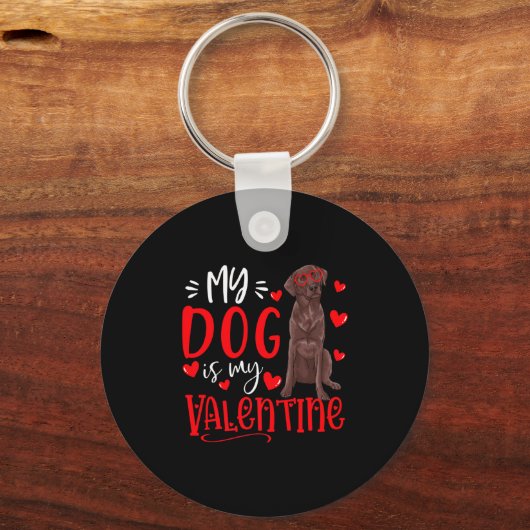 My Dog Is My Valentine Chocolate Labrador Valentin Sleutelhanger (Voorkant)