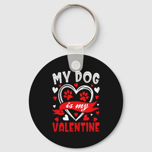 My Dog Is My Valentine Funny Paw Heart Pet Owner P Sleutelhanger (Voorkant)