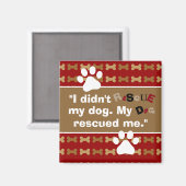 My Dog Rescued Me Magneet (Voorkant / Achterkant)