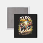 My Dog Walks Me Magneet (Voorkant / Achterkant)