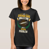 My Drinking Team Has A Rowing Problem  Crew T-shirt (Voorkant)