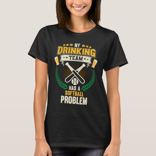 My Drinking Team Has A Softball Problem Softball T-shirt (Voorkant)