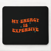 My Energy Is Expensive Funny Motivational Retro Gr Muismat (Voorkant)