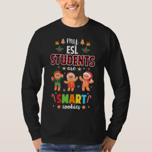 My ESL Students Kids Are Smart Cookies Christmas T T-shirt