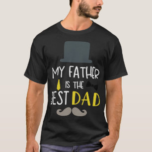 my father is the best dad t-shirt