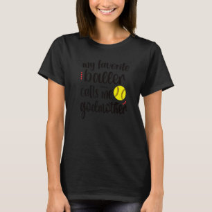 My Favorite Baller Calls Me Softball Godmother T-shirt
