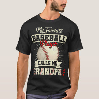 My Favorite Baseball Player Calls Me Grandpa Fathe T-shirt