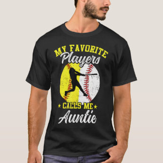 My Favorite Baseball Softball Players Calls Me Aun T-shirt