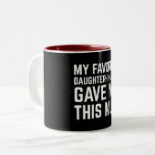 My Favorite Daughter In Law Gave Me This Mug (Devant gauche)