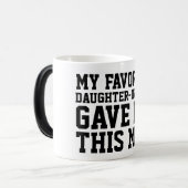My Favorite Daughter In Law Gave Me This Mug (Devant gauche)