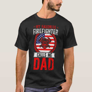 My Favorite Firefighter Calls Me Dad American Flag T-shirt