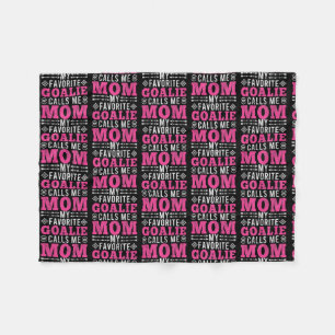My Favorite Goalie Calls Me Mom Soccer Mom  Fleece Deken