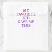 MY FAVORITE KID GAVE ME THIS – Sticker (Sac)