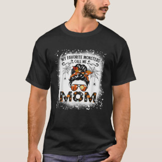 My Favorite Monsters Call Me Mom Messy Bun Hallowe T-shirt