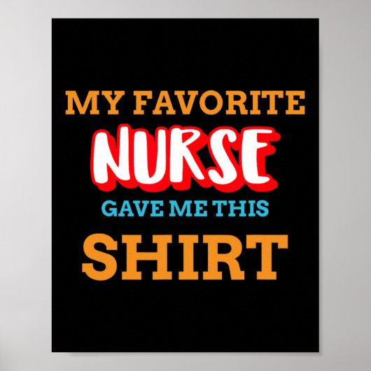 My Favorite Nurse Gave Me This Funny Medical Patie Poster (Voorkant)