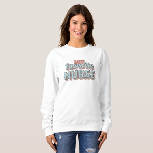 My Favorite Nurse Sweatshirt – Embroidered Pullove (Devant entier)