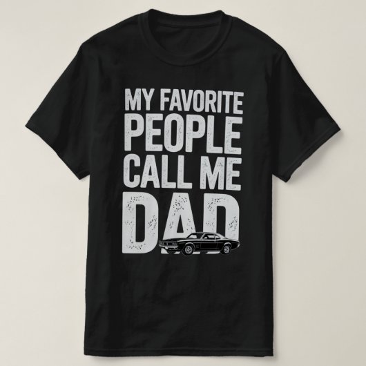 My Favorite People Call Me Dad T-shirt (Design voorkant)