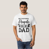 My Favorite People Call Me Dad T-shirt (Voorkant volledig)