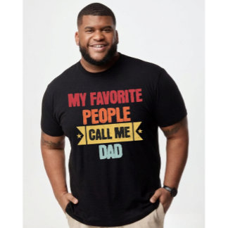 My Favorite People Call Me Dad T-shirt
