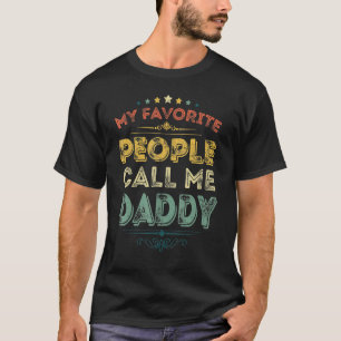 My Favorite People Call Me Daddy Father's Day 1 T-shirt