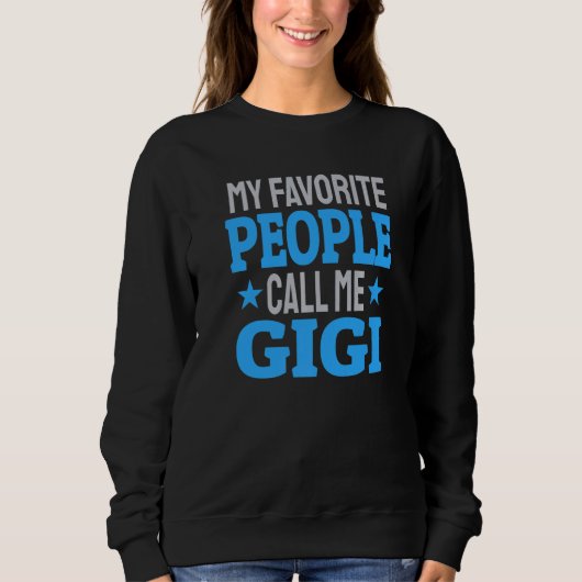 My Favorite People Call Me Gigi  3 Trui (Voorkant)