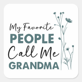 My Favorite People Call Me Grandma  Vierkante Sticker