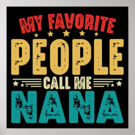 My Favorite People Call Me Nana Mother's Day Poster