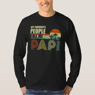 My Favorite People Call Me Papa Father T-shirt